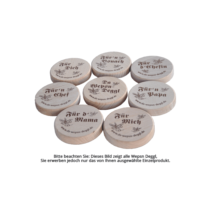 Da Wepsn-Deggl bedruckt mit “Für Dich”