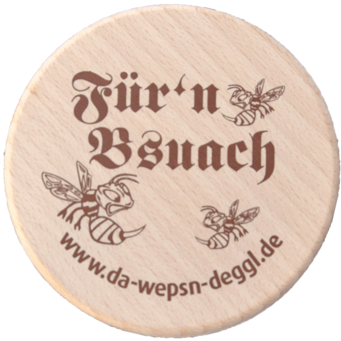 Da Wepsn-Deggl bedruckt mit „Für’n Bsuach“