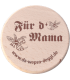 Da Wepsn-Deggl bedruckt mit “Für d´ Mama”