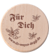 Da Wepsn-Deggl bedruckt mit “Für Dich”